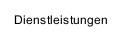 Dienstleistungen