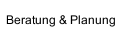 Beratung & Planung